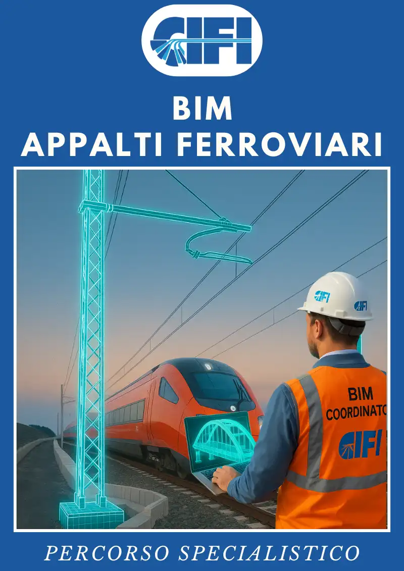 BIM Appalti ferroviari: nel corso CIFI tratteremo anche Capitolato Informativo, Piano di Gestione Informativa e Offerta Gestione Informativa